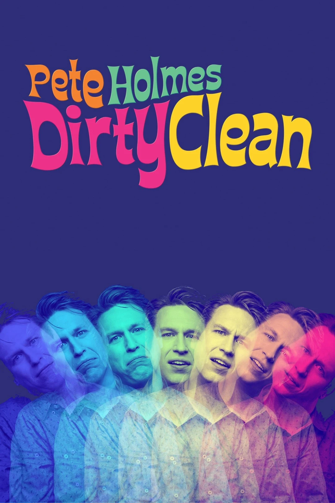 Pete Holmes: Tốt Khoe Xấu Che (Pete Holmes: Dirty Clean) [2018]